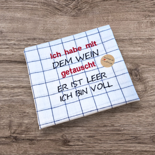 Küchenhandtuch "Ich hab mit dem Wein getauscht" - Pirouette Handmade