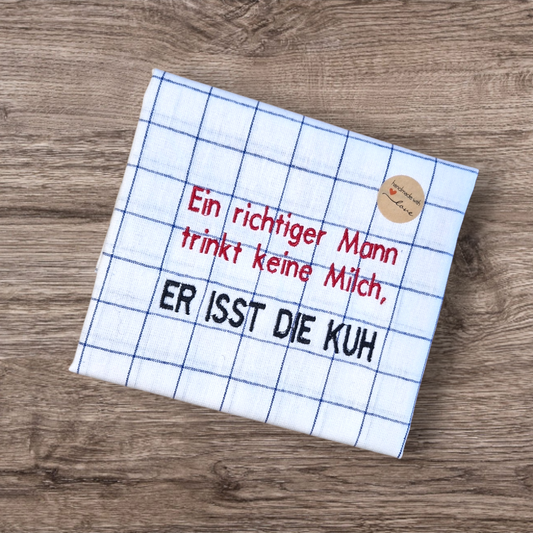 Küchenhandtuch "Ein richitger Mann trinkt keine Milch, er isst die Kuh." - Pirouette Handmade