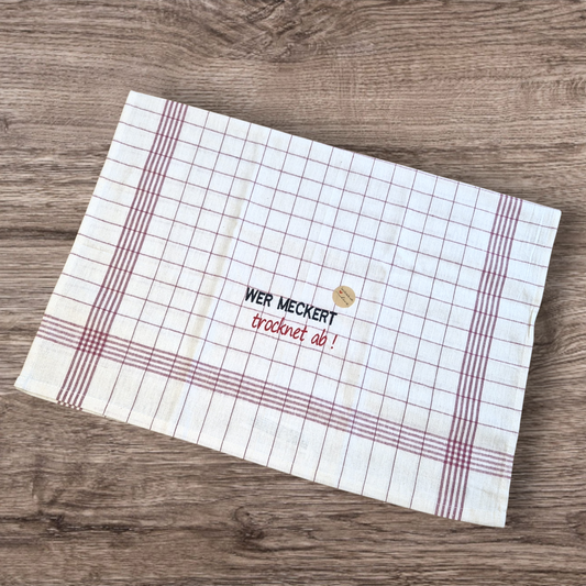 Küchenhandtuch "Wer meckert trocknet ab!" - Pirouette Handmade