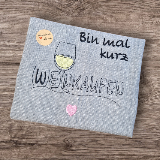 Küchenhandtuch "Bin mal kurz Wein kaufen" - Pirouette Handmade