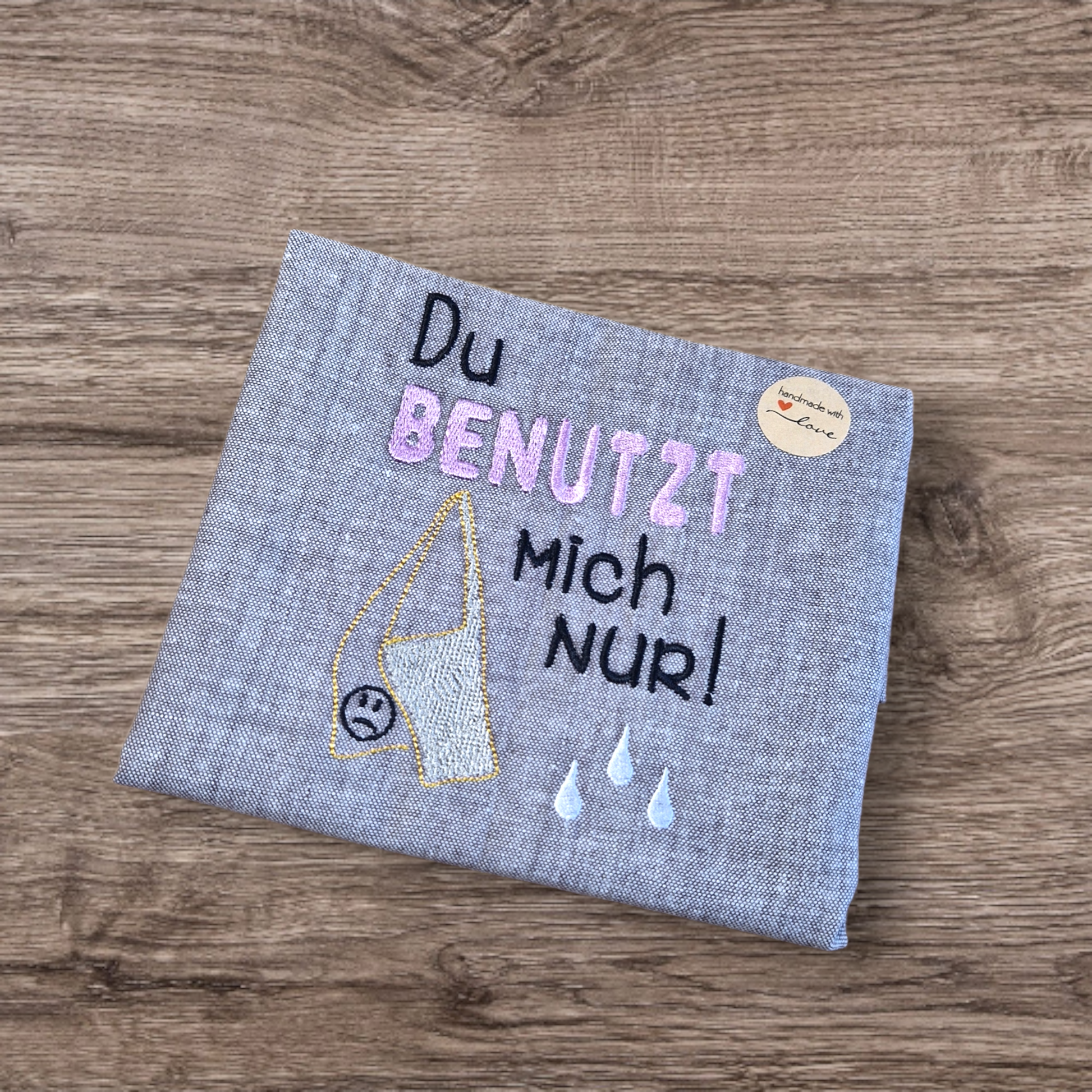 Küchenhandtuch "Du benutzt mich nur!" - Pirouette Handmade